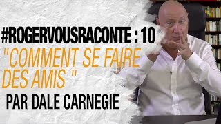 RogerVousRaconte Ep 10  Comment Se Faire Des Amis De Dale Carnegie [upl. by Dwaine948]