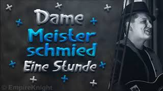 Dame  Meisterschmied  1 HOUR Version [upl. by Nilla]