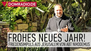 Frohes Neues Jahr – Friedensimpuls aus Jerusalem von Abt Nikodemus Schnabel [upl. by Hanna547]