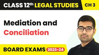 Class 12 Legal Studies Unit 3  Mediation and Conciliation 202223 [upl. by Hare]