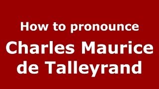 How to pronounce Charles Maurice de Talleyrand FrenchFrance  PronounceNamescom [upl. by Stoddart830]