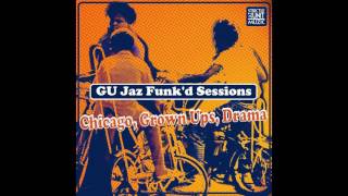 GU Jaz Funkd Sessions  Chicago Grown Ups DramaGlenn Underground [upl. by Luane]