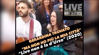 LIVE NON E LA DURSO  GERARDINA TROVATO  LIVE 2020  MA NON HO PIU LA MIA CITTA  SAN REMO 2020 [upl. by Fridell]