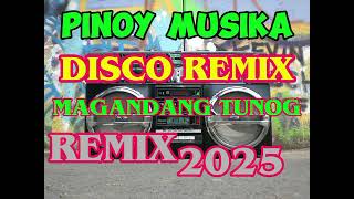 4k  MAGANDANG TUNOG SA KALYE PINOY MUSIKADISCO MUSIC REMIX [upl. by Clower]