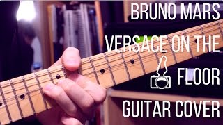 Bruno Mars  Versace On The Floor  Guitar Cover [upl. by Asaret529]