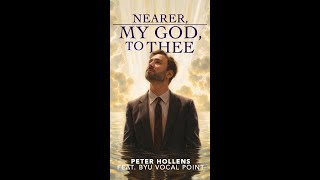 Nearer My God to Thee  Peter Hollens ft BYU Vocal Point Vertical Video [upl. by Eirbua]