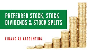 Preferred Stock Stock Dividends and Stock Splits  Financial Accounting [upl. by Chyou]