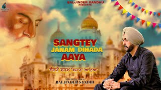 Sangtey Janam Dihada Aaya  Baljinder Sandhu  New Dharmik Punjabi Songs 2023 2024 [upl. by Urquhart]