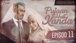 HIGHLIGHT Episod 11  Pujaan Hati Kanda [upl. by Assel]