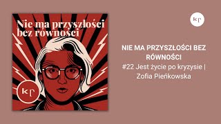 22 Jest życie po kryzysie  Zofia Pieńkowska [upl. by Lletram]