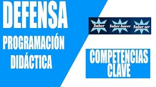 4 COMPETENCIAS CLAVE Defensa Programación Didáctica Oposiciones [upl. by Ecneps]