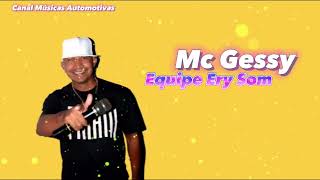 Mc Gessy  Equipe Ery Som  Prod  Dj Piu  Curte e Compartilha Musicas antigas [upl. by Ki]