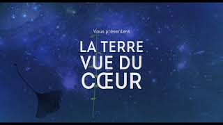 LA TERRE VUE DU COEUR  Bande annonce 1 [upl. by Aisilef]