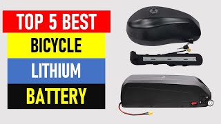 Top 5 Best Bicycle Lithium Battery in 2024 [upl. by Jolynn538]