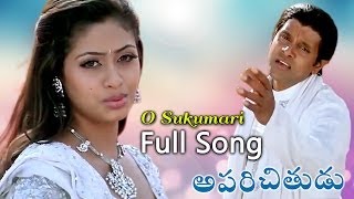 O Sukumari ఓ సుకుమారి  Full Song  Aparichithudu Movie  Vikram Sadha [upl. by Emmet]