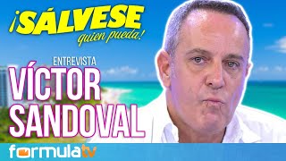 Víctor Sandoval denuncia mucha falsedad en SÁLVESE QUIEN PUEDA quotHay mucha actrizquot [upl. by Htial]