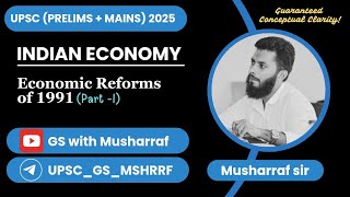 UPSC  Indian Economy  Hinglish  Economic Reforms of 1991  PartI  PrelimsMains  Musharraf sir [upl. by Lleunamme]