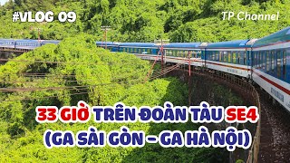 VLOG 09 TRẢI NGHIỆM 33 TIẾNG TRÊN TÀU HỎA XUYÊN VIỆT SÀI GÒN RA HÀ NỘI  TÀU SE4  TP CHANNEL [upl. by Elleuqram]