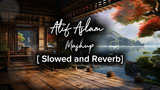 Atif Aslam Mashup  Slowed and Reverb Song lofimusic lofimixsong audioeffect mashup atifaslam [upl. by Cora]