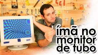 ÍMÃ no monitor CRT EXPERIÊNCIA [upl. by Seilenna]