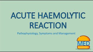 ACUTE HAEMOLYTIC REACTION made easy Pathogenesis Presentation and Management [upl. by Atiuqihs]