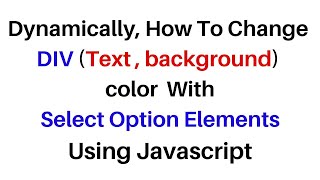 Dynamically Changing The Background And Text Content Color of DIV [upl. by Odlanyer]