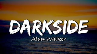 Alan Walker  Darkside Lyrics [upl. by Nunci247]