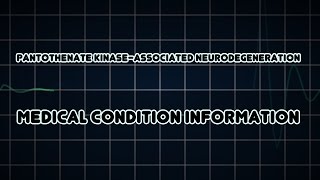 Pantothenate kinaseassociated neurodegeneration Medical Condition [upl. by Oirevas680]