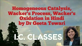 Homogeneous Catalysis Wackers Process Wackers Oxidation in Hindi by Dr Geeta Tewari [upl. by Nitsirk843]