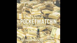 ANTONTHEBOARDS  POCKETWATCHIN FT ALLSTAR JR X TEZ CHASIN X 6040 KEV KASH X 6040 GRAMBABY SPECIAL [upl. by Harac]