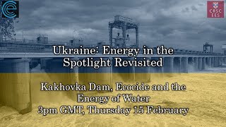 Kakhovka Dam  The Energy of Water  Ukraine Energy in the Spotlight Revisited [upl. by Eamaj]