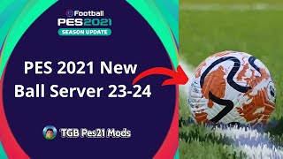 PES 2021 New Ball Server 2324 [upl. by Heppman418]