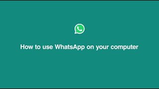 How To Use WhatsApp on Your Computer  WhatsApp [upl. by Nuarb763]