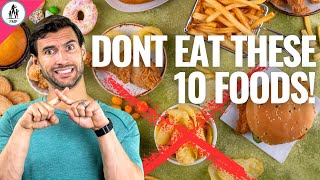 10 Foods You Should NEVER Eat [upl. by Clark]