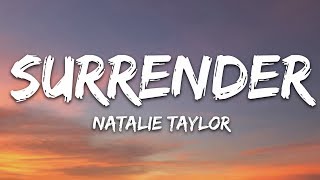 Natalie Taylor  Surrender Lyrics [upl. by Cooke]