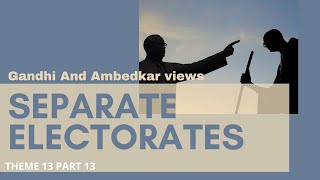 Separate Electorates  Gandhi And Ambedkar views  NCERT Theme 13  Class12 history PART 13 [upl. by Hillary816]