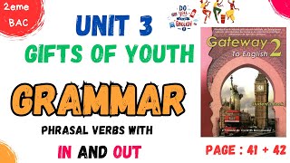 2BAC english  unit 3 Gifts of Youth  Grammar  phrasal verbs with quotinquot and quotoutquot  page 41  42 [upl. by Aromas]