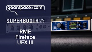 RME Fireface UFX III  Gearspace  Superbooth 2023 [upl. by Anihsit]