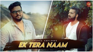 Ik Tera Naam Lyrical Video  anuragabhishek  Latest Punjabi Song 2018 [upl. by Adnalohs]