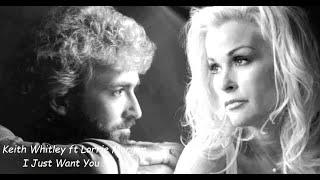 Keith Whitley ft Lorrie Morgan  I Just Want You [upl. by Aicilram700]