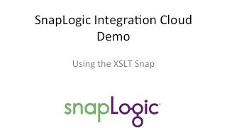 SnapLogic Integration Demo Using the XSLT Snap [upl. by Annoyik]