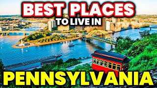 Top 10 Best Places To Live in Pennsylvania [upl. by Rainah]