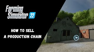 FS22  How To Sell A Production Chain  Farming Simulator 22 [upl. by Cinimmod]