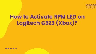 How to Activate RPM LED on Logitech G923 Xbox [upl. by Retxed]