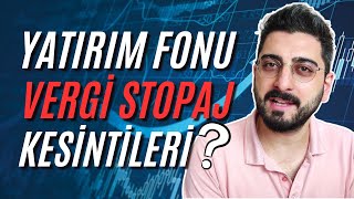 Yatırım Fonları Vergi Stopaj Kesintileri Ne Kadar Yatırım Fonu Yönetim Ücretleri 0DAN FON EĞİTİMİ [upl. by Marcin168]