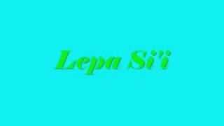 Lepa Sii [upl. by Reivad]