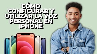 Cómo Configurar y Utilizar la Voz Personal en iPhone [upl. by Jada354]