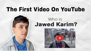 The First Video On YouTube  Who is Jawed Karim [upl. by Eeladnerb]