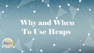 Why and When To Use Heaps [upl. by Aurelio368]