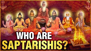 सप्तर्षि कौन है और उनका कार्य क्या है  Who Are Saptarishis   Unknow Facts Of Sapatarishi [upl. by Goetz]